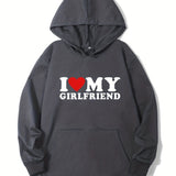 I LOVE GIRLFRIEND Print Men's Hoodie, Fashion Street Style Comfy Sweatshirts, Hooded Long Sleeve Graphic Pullover Tops, Casual Sports Tops